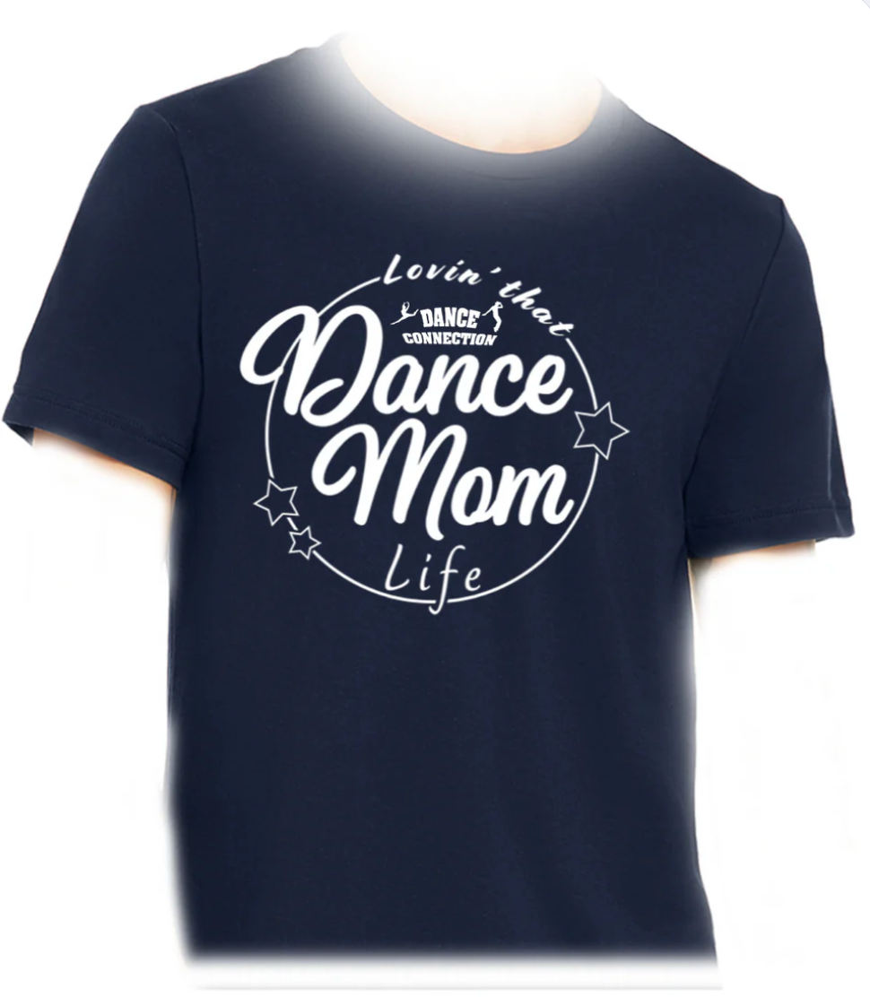 Dance Mom Life Shirt