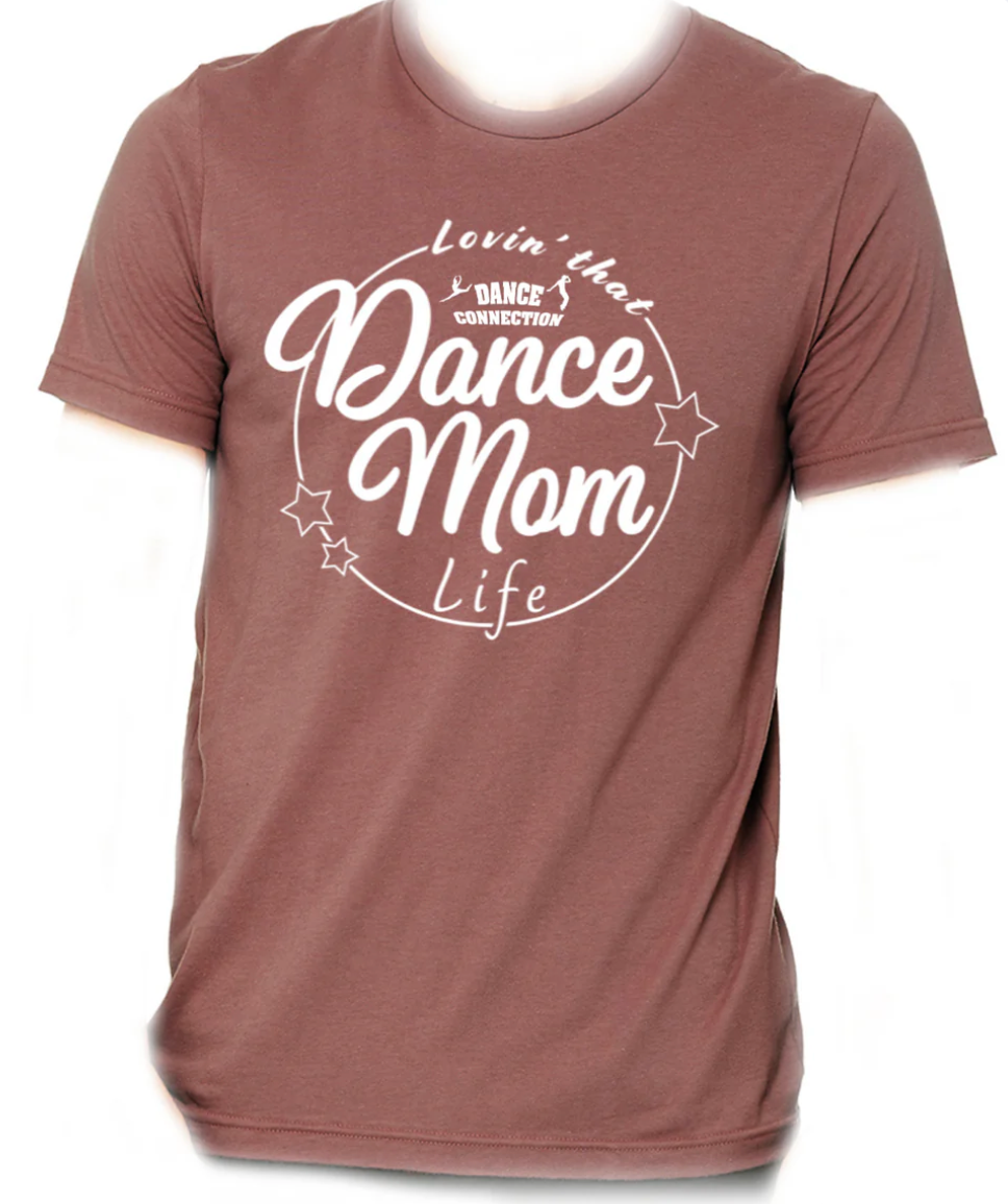 Dance Mom Life Shirt