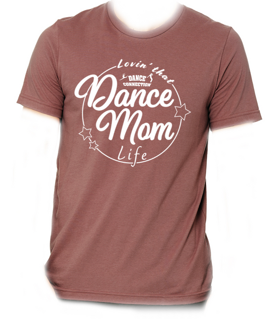 Dance Mom Life Shirt